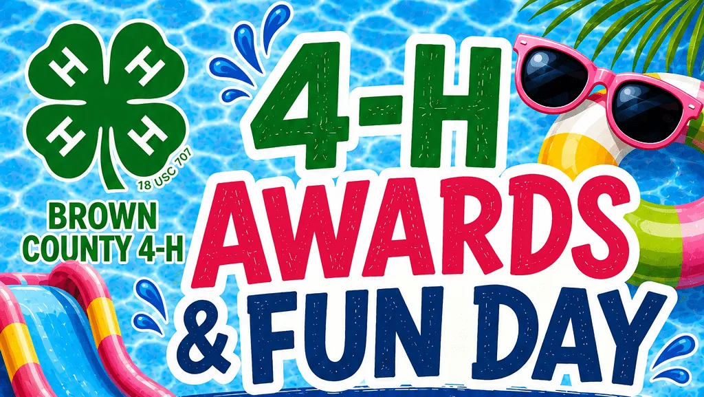Brown County 4-H Awards, Fun Day and Pool Party on Aug. 22
