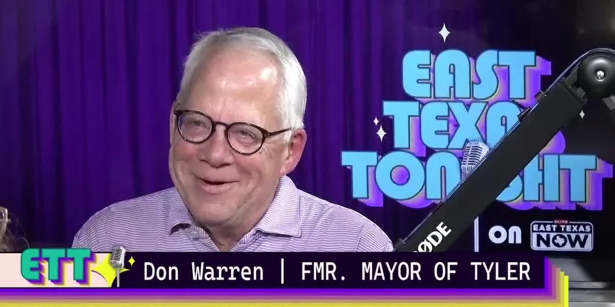 East Texas Tonight: Finding out what's next for former Tyler Mayor Don Warren