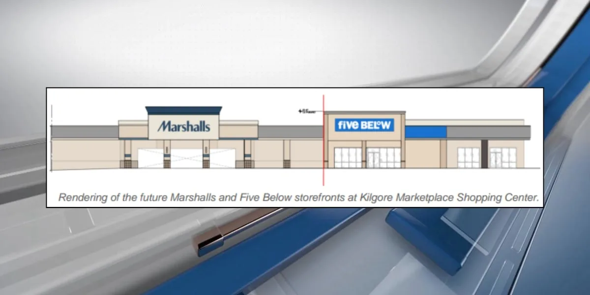 Marshalls, Five Below coming to Kilgore Marketplace Shopping Center