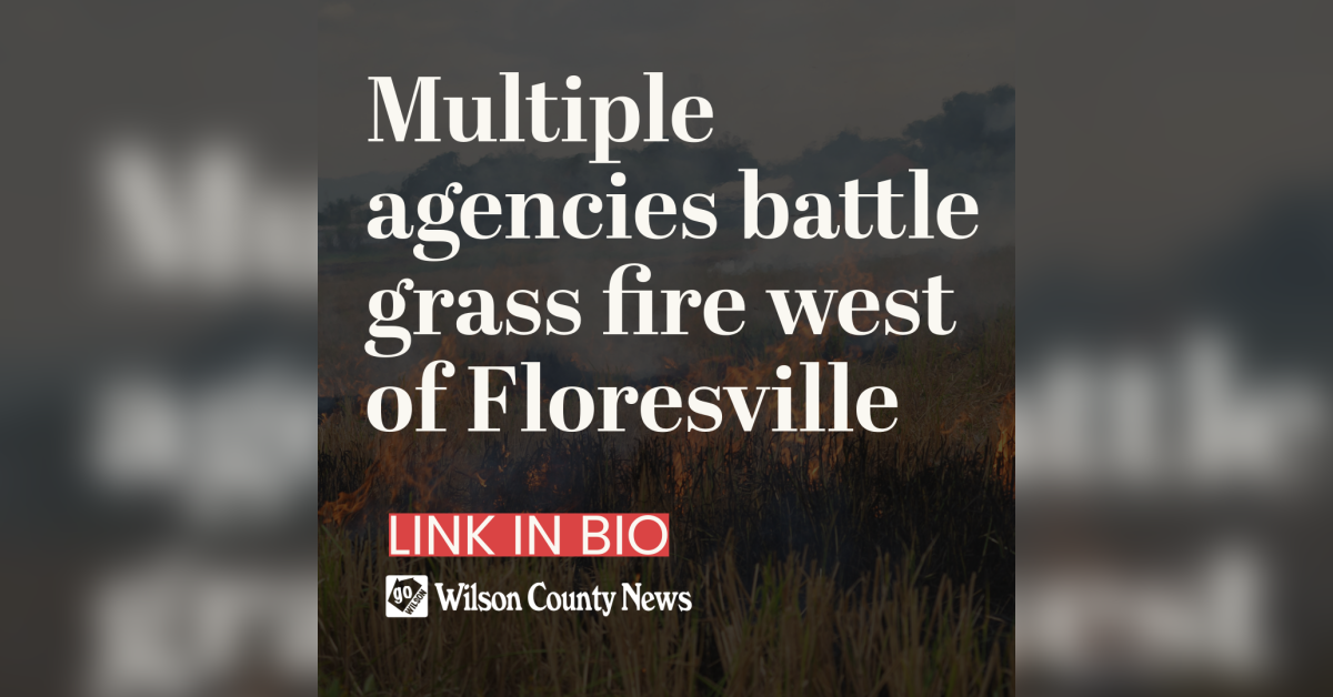 Multiple agencies battle grass fire west of Floresville