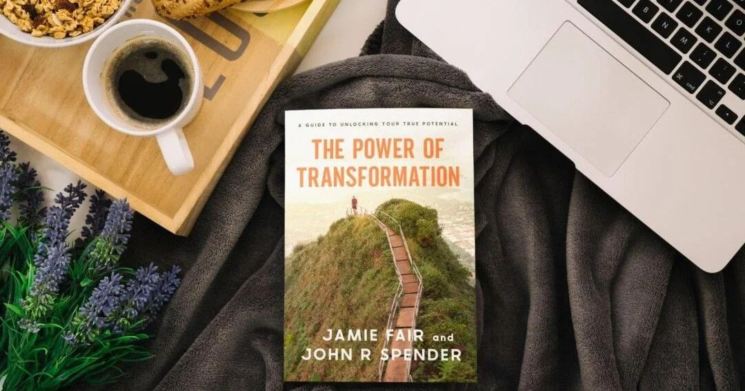 International Bestselling Authors Jamie Fair and John R. Spender Release "The Power of Transformation" to Guide Readers Beyond Limiting Beliefs