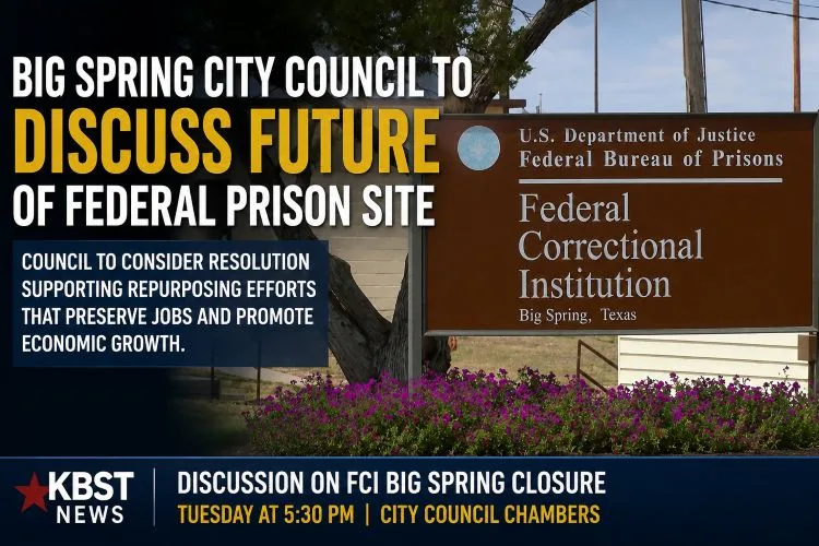 Big Spring City Council to Discuss Future of Federal Prison Site Following Closure Announcement
